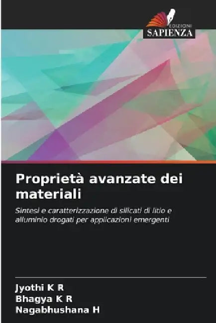 Proprietà avanzate dei materiali by Jyothi K. R., Bhagya K. R., Nagabhushana H