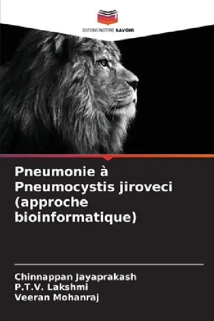 Pneumonie à Pneumocystis jiroveci (approche bioinformatique) by Chinnappan Jayaprakash, P. T. V. Lakshmi, Veeran Mohanraj