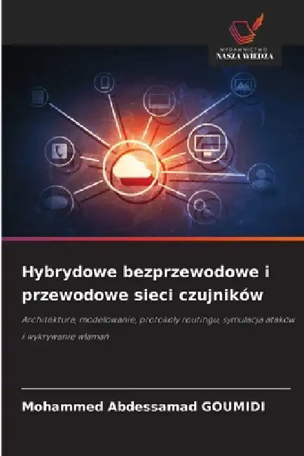 Hybrydowe bezprzewodowe i przewodowe sieci czujników by Mohammed Abdessamad Goumidi