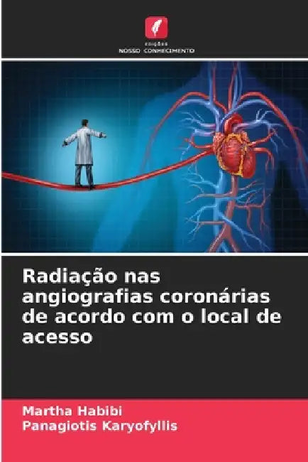 Radiação nas angiografias coronárias de acordo com o local de acesso by Martha Habibi, Panagiotis Karyofyllis