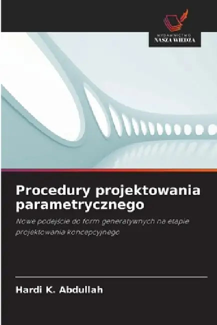 Procedury projektowania parametrycznego by Hardi K. Abdullah