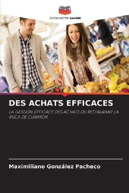 Des Achats Efficaces by Maximiliano González Pacheco