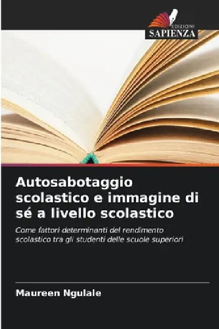 Autosabotaggio scolastico e immagine di sé a livello scolastico by Maureen Ngulale