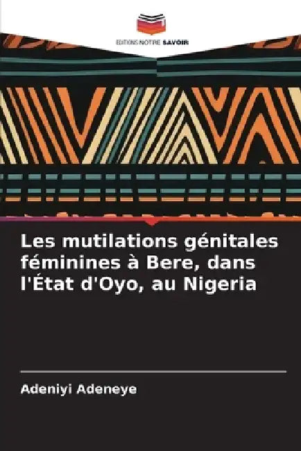 Les mutilations génitales féminines à Bere, dans l'État d'Oyo, au Nigeria by Adeniyi Adeneye