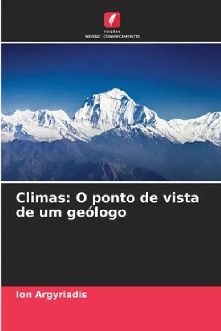 Climas: O ponto de vista de um geólogo by Ion Argyriadis