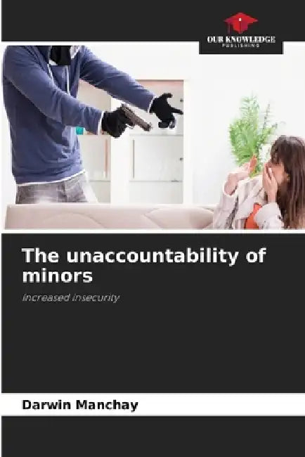 The unaccountability of minors by Darwin Manchay