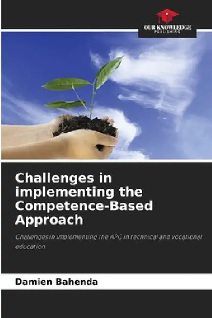 Challenges in implementing the Competence-Based Approach by Damien Bahenda