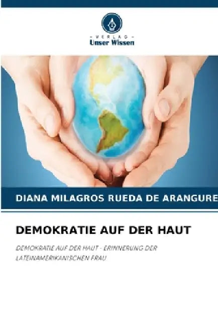 Demokratie Auf Der Haut by Diana Milagros Rueda de Aranguren