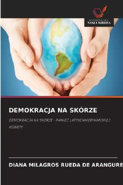 Demokracja Na Skórze by Diana Milagros Rueda de Aranguren