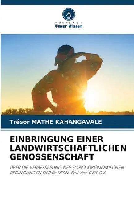 Einbringung Einer Landwirtschaftlichen Genossenschaft by Trésor Mathe Kahangavale
