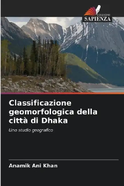 Classificazione geomorfologica della città di Dhaka by Anamik Ani Khan