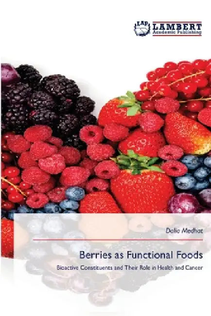 Berries as Functional Foods by Dalia Medhat