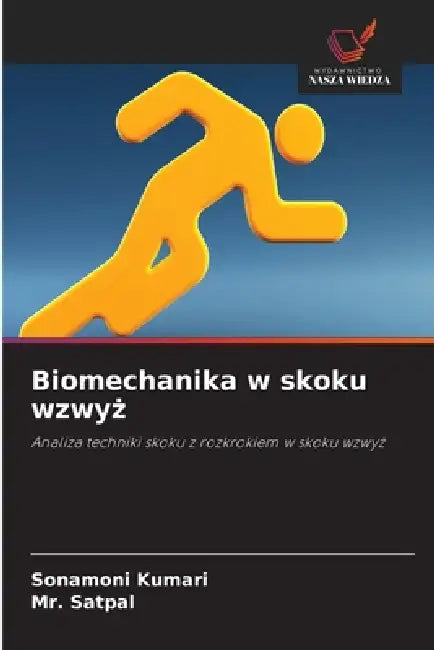Biomechanika w skoku wzwyż by Sonamoni Kumari, Satpal