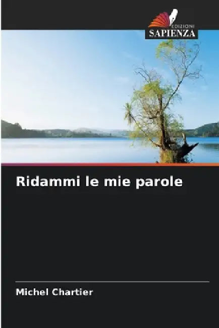 Ridammi le mie parole by Michel Chartier