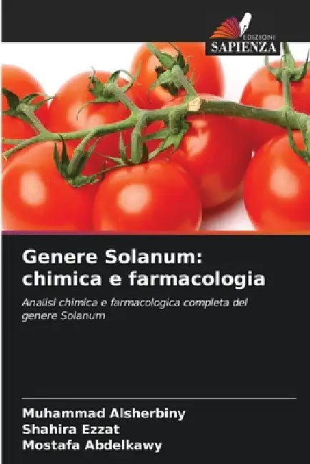 Genere Solanum: chimica e farmacologia by Muhammad Alsherbiny, Shahira Ezzat, Mostafa Abdelkawy