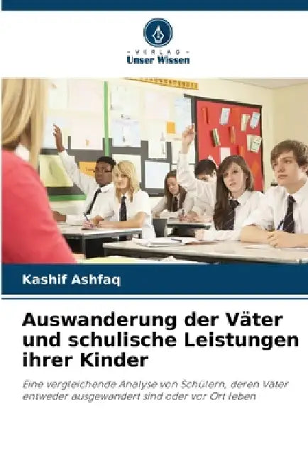 Auswanderung der Väter und schulische Leistungen ihrer Kinder by Kashif Ashfaq