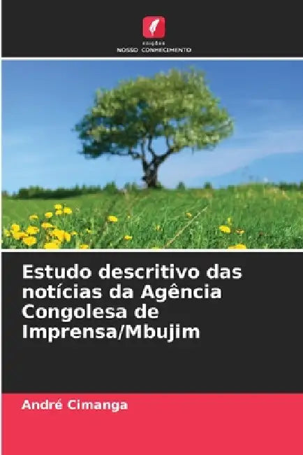Estudo descritivo das notícias da Agência Congolesa de Imprensa/Mbujim by André Cimanga