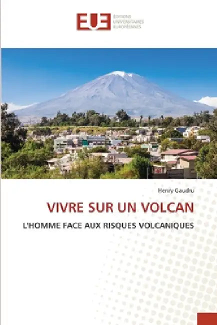 Vivre Sur Un Volcan by Henry Gaudru
