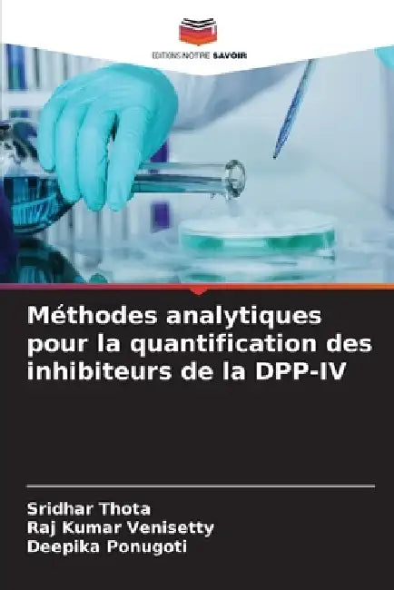 Méthodes analytiques pour la quantification des inhibiteurs de la DPP-IV by Sridhar Thota, Raj Kumar Venisetty, Deepika Ponugoti