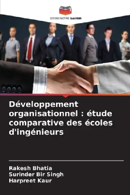Développement organisationnel: étude comparative des écoles d'ingénieurs by Rakesh Bhatia, Surinder Bir Singh, Harpreet Kaur