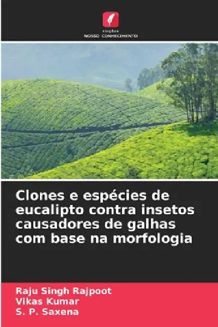 Clones e espécies de eucalipto contra insetos causadores de galhas com base na morfologia by Raju Singh Rajpoot, Vikas Kumar, S. P. Saxena