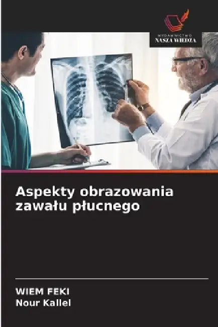 Aspekty obrazowania zawalu plucnego by Wiem Feki, Nour Kallel