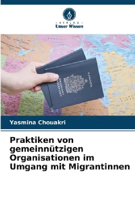 Praktiken von gemeinnützigen Organisationen im Umgang mit Migrantinnen by Yasmina Chouakri