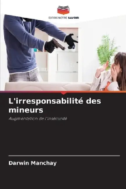 L'irresponsabilité des mineurs by Darwin Manchay