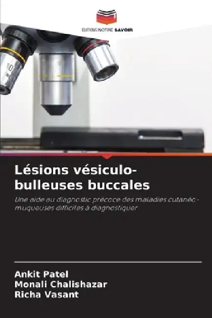 Lésions vésiculo-bulleuses buccales by Ankit Patel, Monali Chalishazar, Richa Vasant