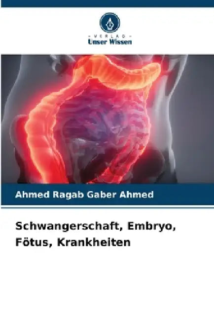 Schwangerschaft, Embryo, Fötus, Krankheiten by Ahmed Ragab Gaber Ahmed