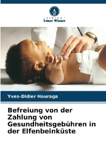 Befreiung von der Zahlung von Gesundheitsgebühren in der Elfenbeinküste by Yves-Didier Houraga