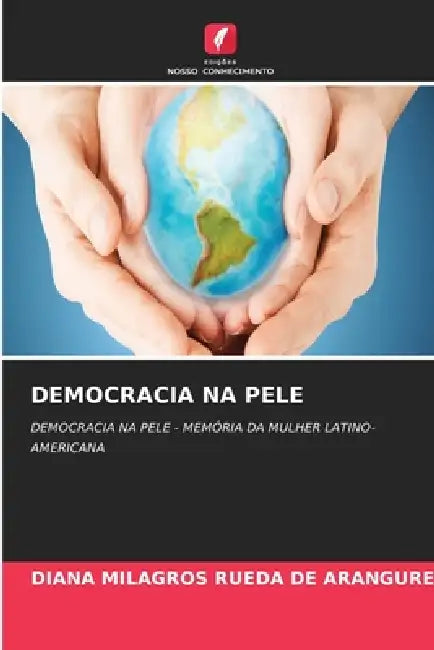 Democracia Na Pele by Diana Milagros Rueda de Aranguren