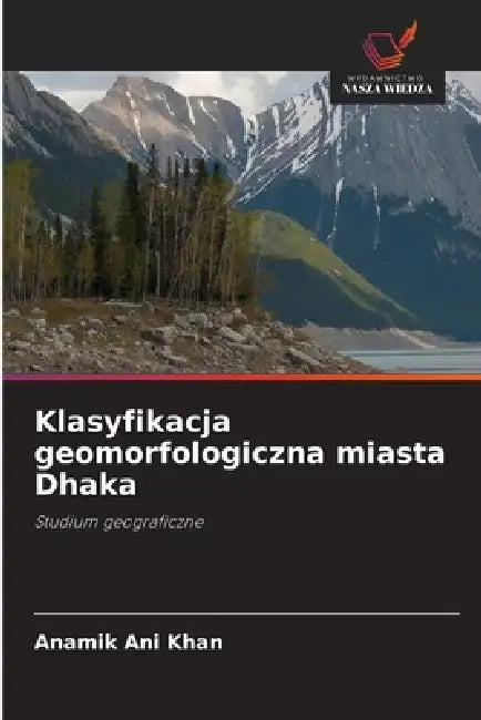 Klasyfikacja geomorfologiczna miasta Dhaka by Anamik Ani Khan