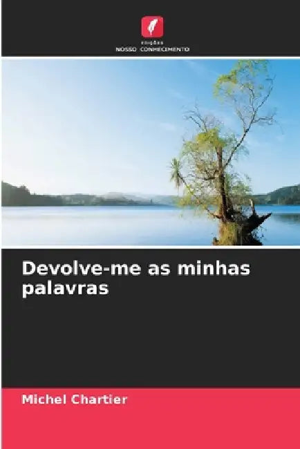 Devolve-me as minhas palavras by Michel Chartier