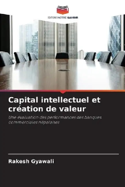 Capital intellectuel et création de valeur by Rakesh Gyawali