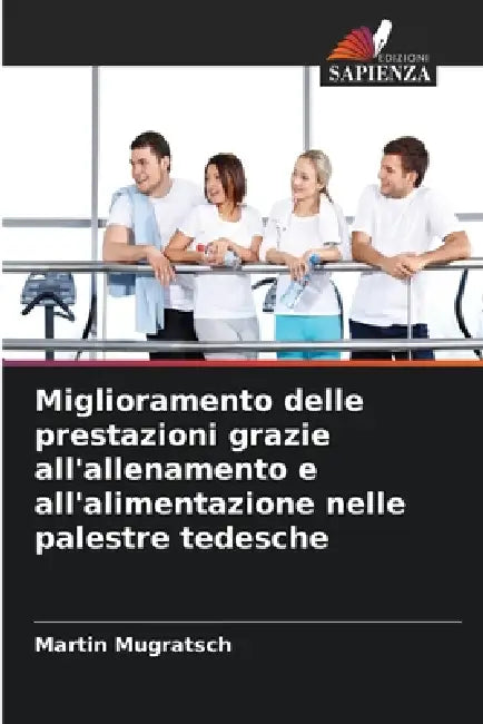 Miglioramento delle prestazioni grazie all'allenamento e all'alimentazione nelle palestre tedesche by Martin Mugratsch
