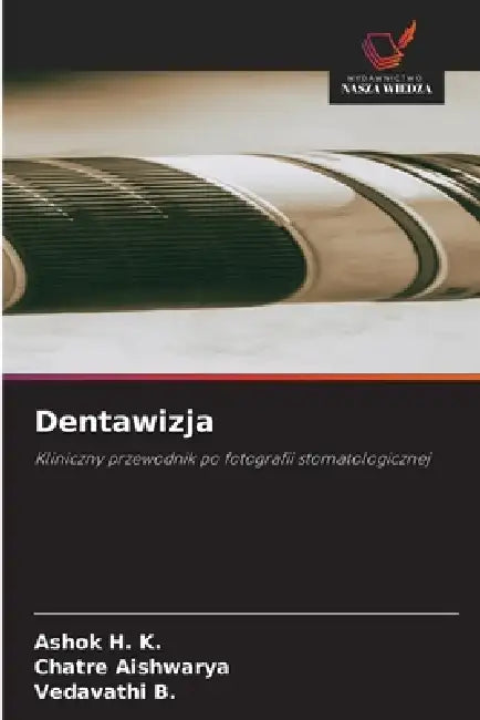 Dentawizja by Ashok H. K., Chatre Aishwarya, Vedavathi B