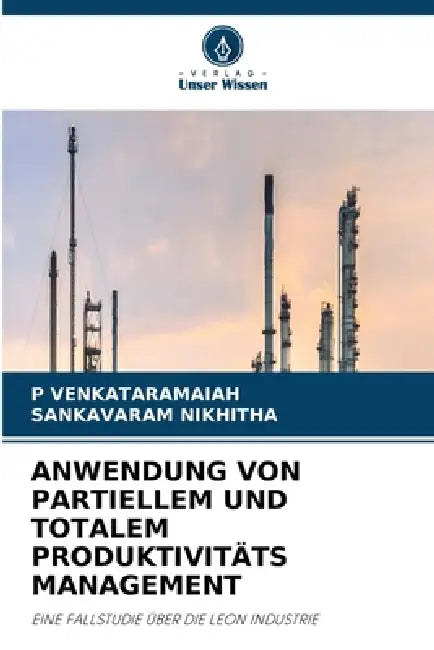 Anwendung Von Partiellem Und Totalem Produktivitäts Management by P. Venkataramaiah, Sankavaram Nikhitha