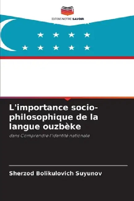 L'importance socio-philosophique de la langue ouzbèke by Sherzod Bolikulovich Suyunov