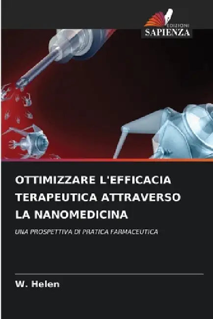 Ottimizzare l'Efficacia Terapeutica Attraverso La Nanomedicina by W. Helen