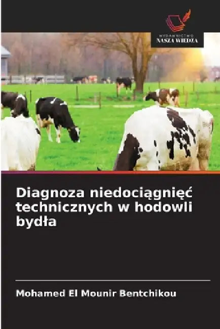 Diagnoza niedociągnięc technicznych w hodowli bydla by Mohamed El Mounir Bentchikou