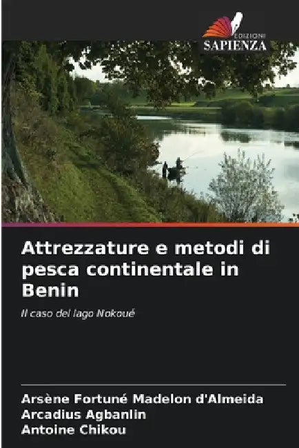 Attrezzature e metodi di pesca continentale in Benin by Arsène Fortuné Madelon D'Almeida, Arcadius Agbanlin, Antoine Chikou