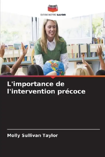 L'importance de l'intervention précoce by Molly Sullivan Taylor