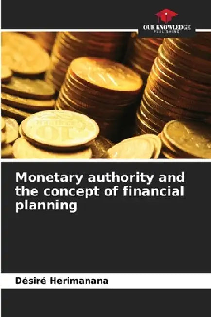 Monetary authority and the concept of financial planning by Désiré Herimanana