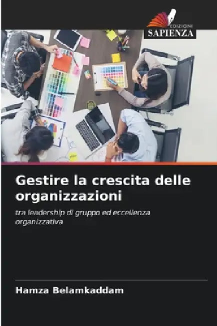 Gestire la crescita delle organizzazioni by Hamza Belamkaddam