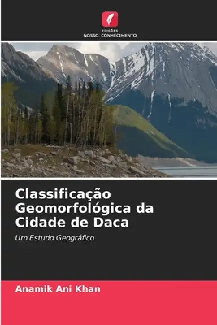 Classificação Geomorfológica da Cidade de Daca by Anamik Ani Khan