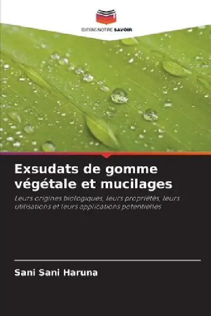 Exsudats de gomme végétale et mucilages by Sani Sani Haruna