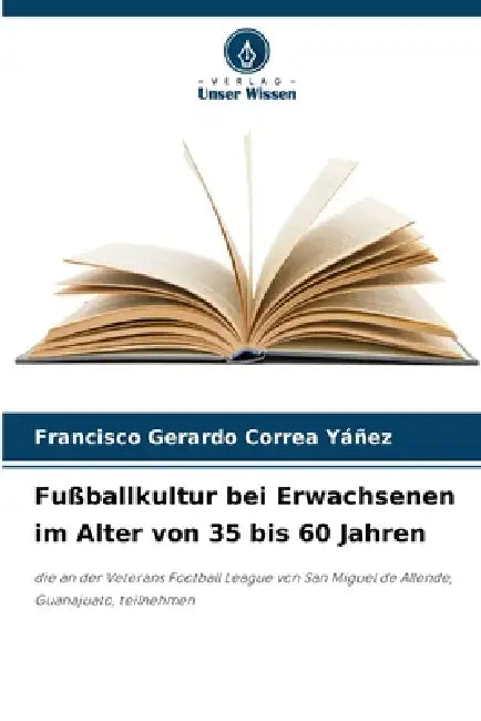 Fußballkultur bei Erwachsenen im Alter von 35 bis 60 Jahren by Francisco Gerardo Correa Yáñez