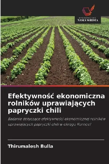 Efektywnośc ekonomiczna rolników uprawiających papryczki chili by Thirumalesh Bulla