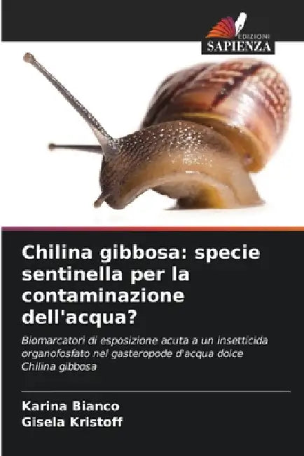 Chilina gibbosa: specie sentinella per la contaminazione dell'acqua? by Karina Bianco, Gisela Kristoff